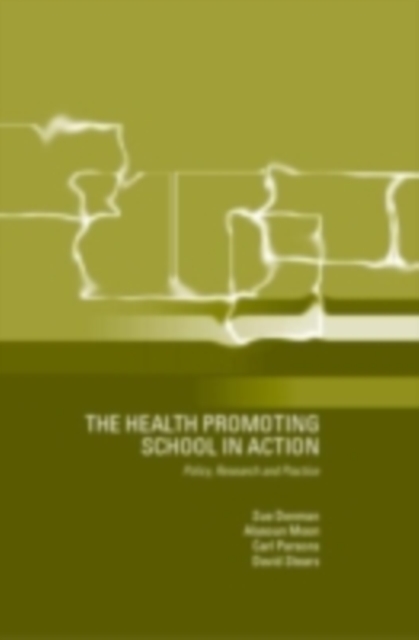 The Health Promoting School : Policy, Research and Practice, PDF eBook