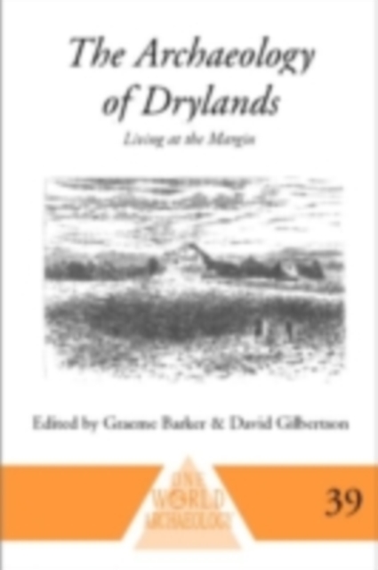 The Archaeology of Drylands : Living at the Margin, PDF eBook