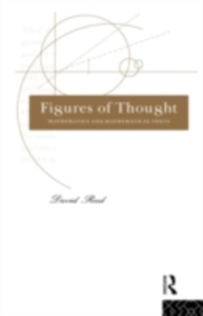 Figures of Thought : Mathematics and Mathematical Texts, PDF eBook