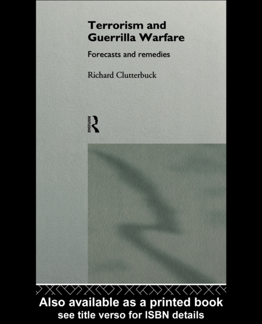 Terrorism and Guerrilla Warfare : Forecasts and Remedies, PDF eBook