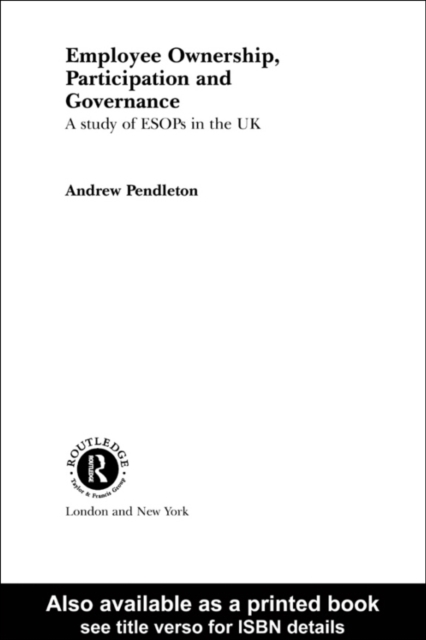 Employee Ownership, Participation and Governance : A Study of ESOPs in the UK, PDF eBook