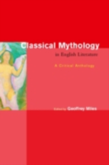 Classical Mythology in English Literature : A Critical Anthology, PDF eBook