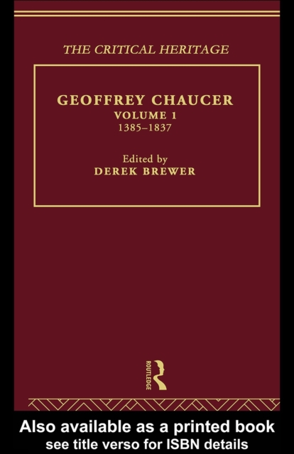 Geoffrey Chaucer : The Critical Heritage Volume 1 1385-1837, PDF eBook