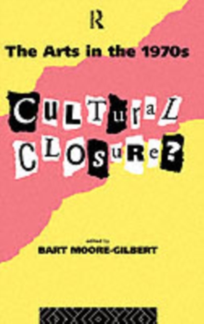 The Arts in the 1970s : Cultural Closure, PDF eBook