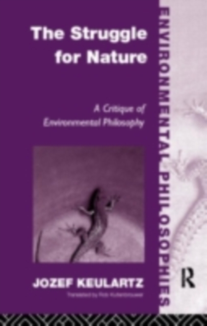 The Struggle For Nature : A Critique of Environmental Philosophy, PDF eBook