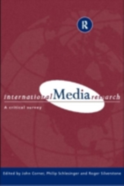 International Media Research : A Critical Survey, PDF eBook