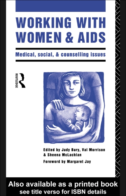 Working with Women and AIDS : Medical, Social and Counselling Issues, PDF eBook