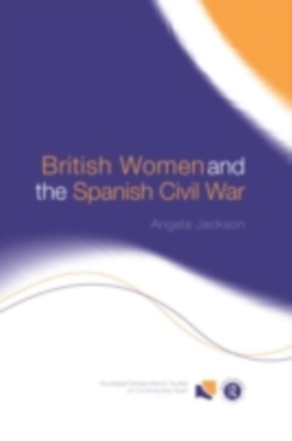 British Women and the Spanish Civil War, PDF eBook