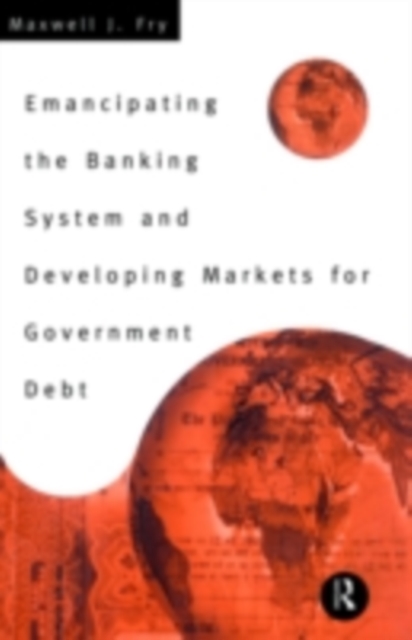 Emancipating the Banking System and Developing Markets for Government Debt, PDF eBook
