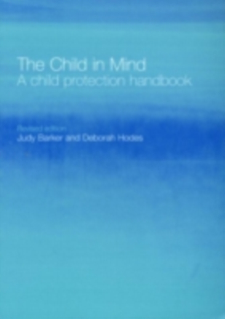 The Child in Mind : A Child Protection Handbook, PDF eBook