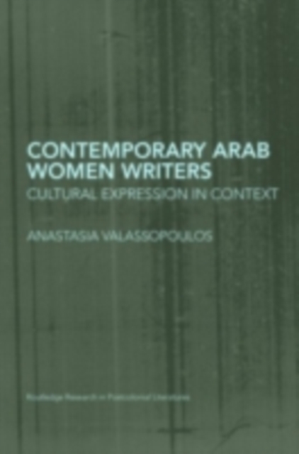 Contemporary Arab Women Writers : Cultural Expression in Context, PDF eBook