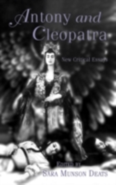 Antony and Cleopatra : New Critical Essays, PDF eBook