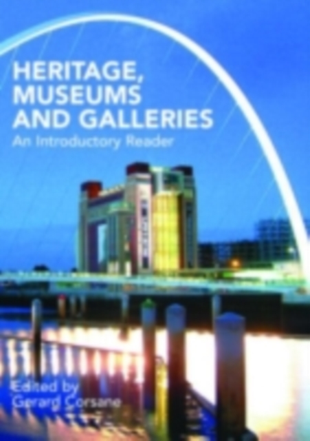 Heritage, Museums and Galleries : An Introductory Reader, PDF eBook