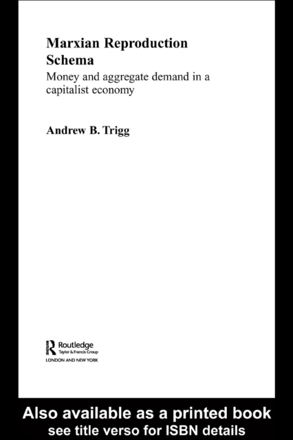 Marxian Reproduction Schema : Money and Aggregate Demand in a Capitalist Economy, PDF eBook