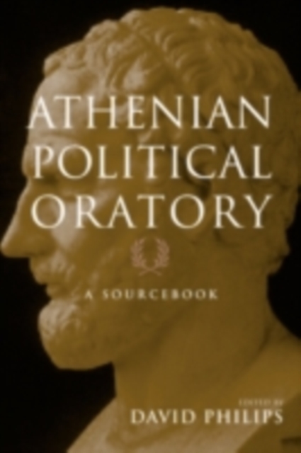 Athenian Political Oratory : Sixteen Key Speeches, PDF eBook