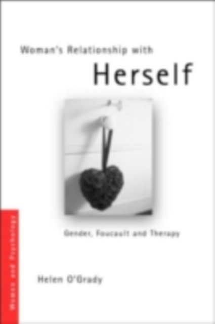 Woman's Relationship with Herself : Gender, Foucault and Therapy, PDF eBook