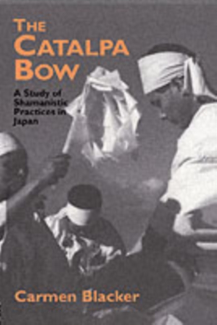 The Catalpa Bow : A Study of Shamanistic Practices in Japan, PDF eBook