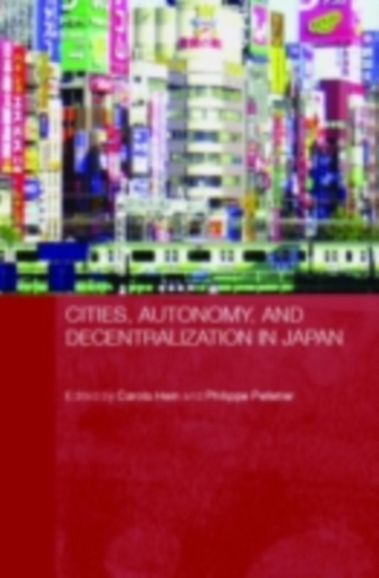 Cities, Autonomy, and Decentralization in Japan, PDF eBook