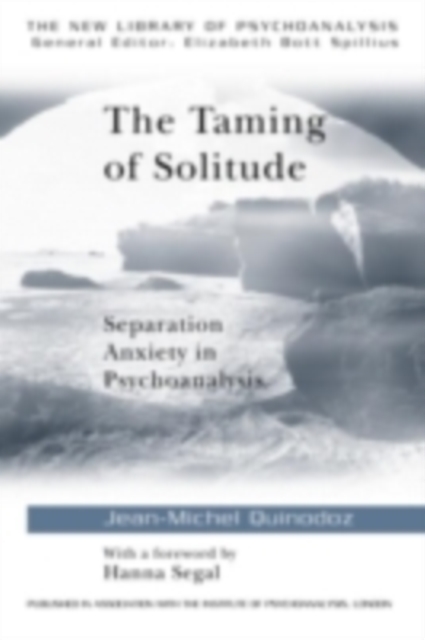 The Taming of Solitude : Separation Anxiety in Psychoanalysis, PDF eBook