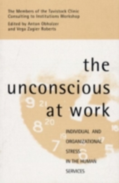 The Unconscious at Work : Individual and Organizational Stress in the Human Services, PDF eBook