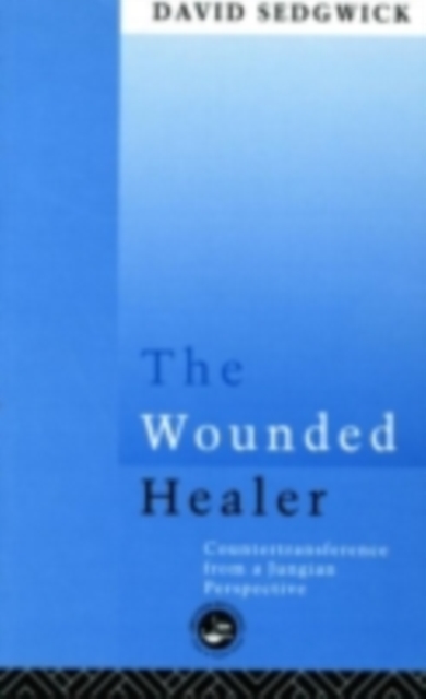 The Wounded Healer : Counter-Transference from a Jungian Perspective, PDF eBook