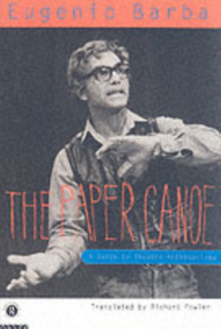 The Paper Canoe : A Guide to Theatre Anthropology, PDF eBook