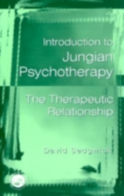 Introduction to Jungian Psychotherapy : The Therapeutic Relationship, PDF eBook