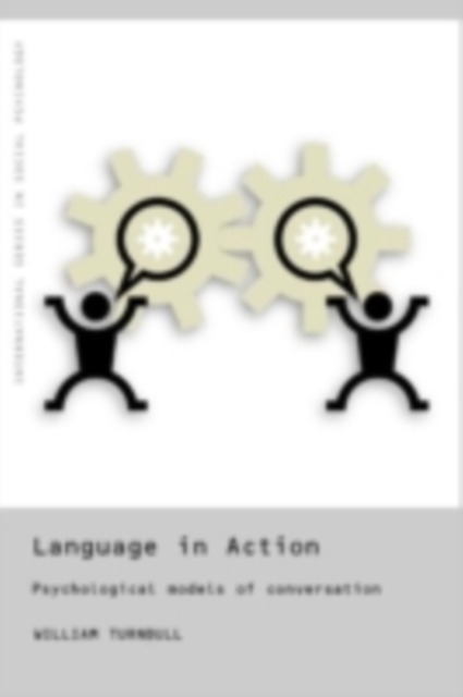 Language in Action : Psychological Models of Conversation, PDF eBook