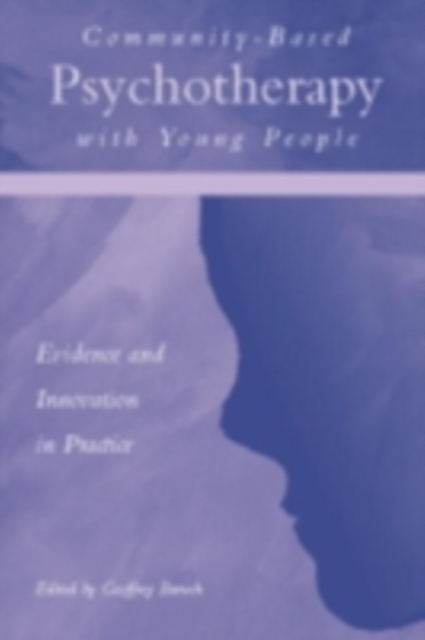 Community-Based Psychotherapy with Young People : Evidence and Innovation in Practice, PDF eBook