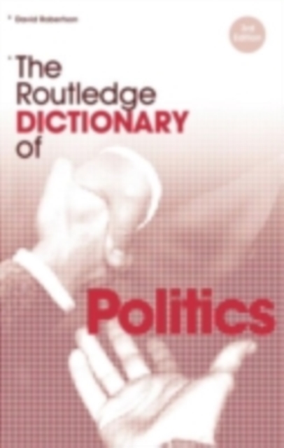The Routledge Dictionary of Politics, PDF eBook