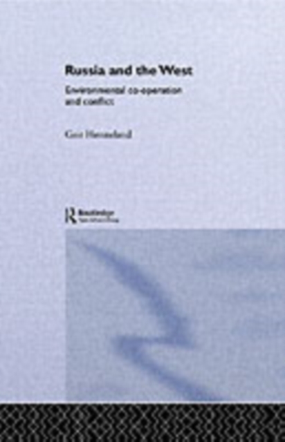Russia and the West : Environmental Co-operation and Conflict, PDF eBook