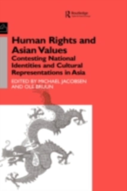 Human Rights and Asian Values : Contesting National Identities and Cultural Representations in Asia, PDF eBook