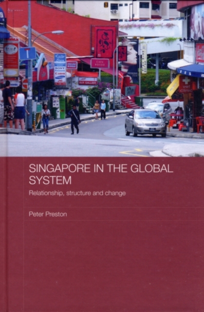 Singapore in the Global System : Relationship, Structure and Change, PDF eBook