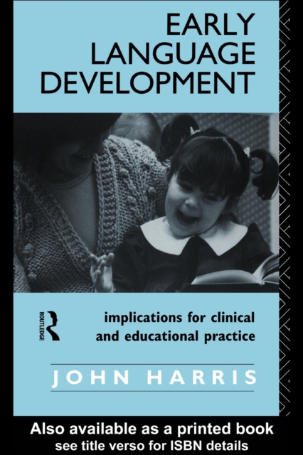 Early Language Development : Implications for Clinical and Educational Practice, PDF eBook
