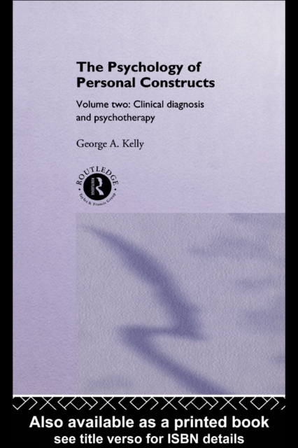 The Psychology of Personal Constructs : Volume Two: Clinical Diagnosis and Psychotherapy, PDF eBook