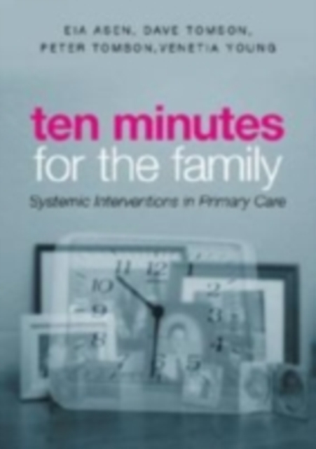 Ten Minutes for the Family : Systemic Interventions in Primary Care, PDF eBook