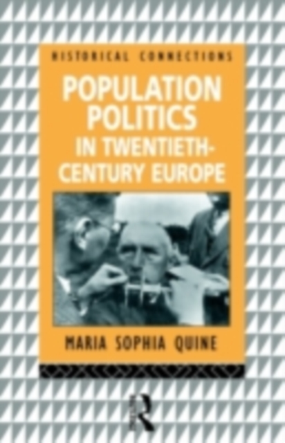 Population Politics in Twentieth Century Europe : Fascist Dictatorships and Liberal Democracies, PDF eBook