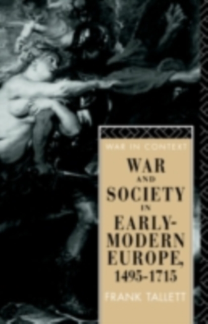 War and Society in Early Modern Europe : 1495-1715, PDF eBook