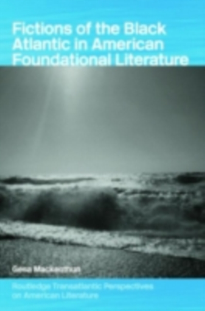 Fictions of the Black Atlantic in American Foundational Literature, PDF eBook