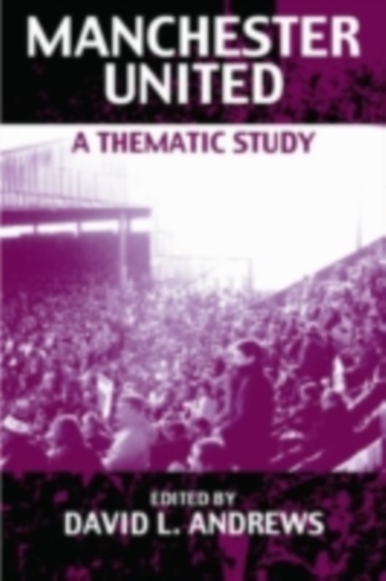 Manchester United : A Thematic Study, PDF eBook