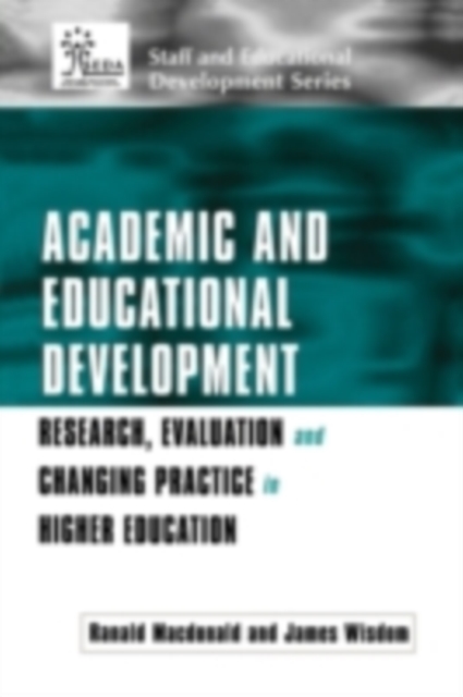 Academic and Educational Development : Research, Evaluation and Changing Practice in Higher Education, PDF eBook