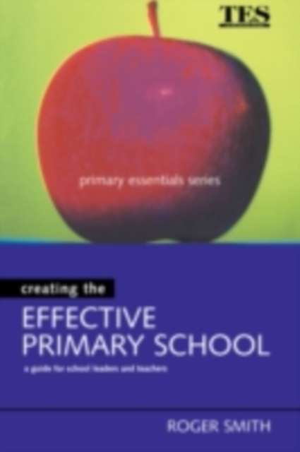 Creating the Effective Primary School, PDF eBook