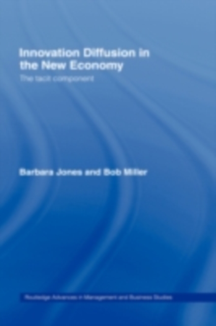Innovation Diffusion in the New Economy : The Tacit Component, PDF eBook