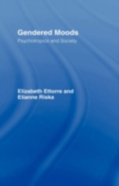 Gendered Moods : Psychotropics and Society, PDF eBook