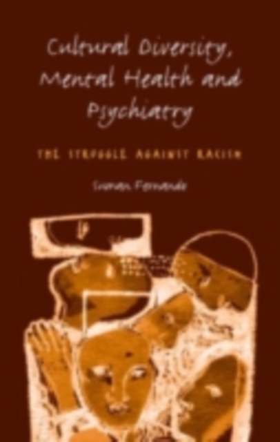 Cultural Diversity, Mental Health and Psychiatry : The Struggle Against Racism, PDF eBook