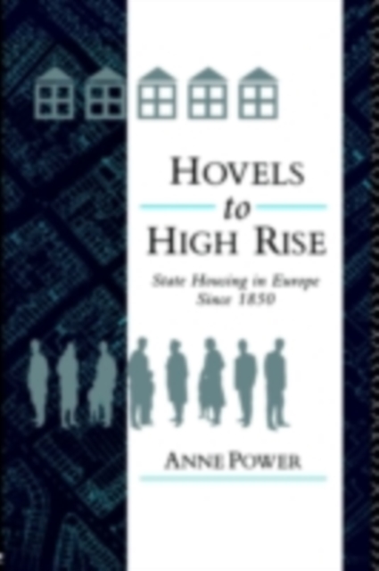 Hovels to Highrise : State Housing in Europe Since 1850, PDF eBook