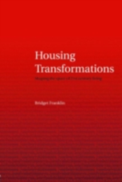 Housing Transformations : Shaping the Space of Twenty-First Century Living, PDF eBook
