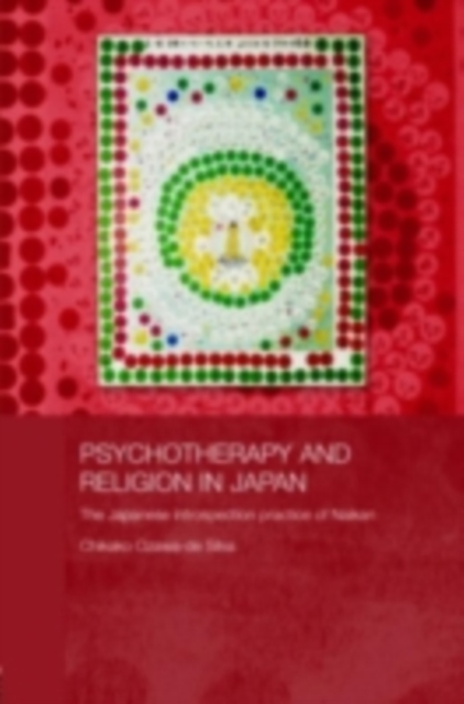 Psychotherapy and Religion in Japan : The Japanese Introspection Practice of Naikan, PDF eBook