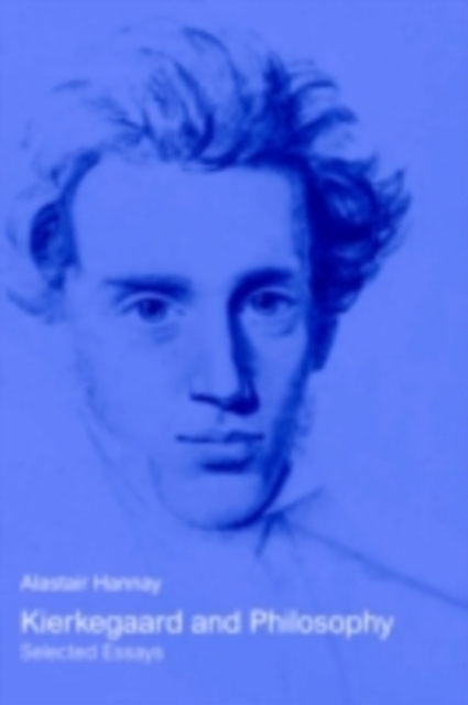 Kierkegaard and Philosophy : Selected Essays, PDF eBook