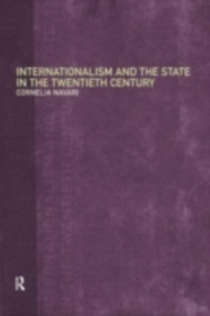 Internationalism and the State in the Twentieth Century, PDF eBook